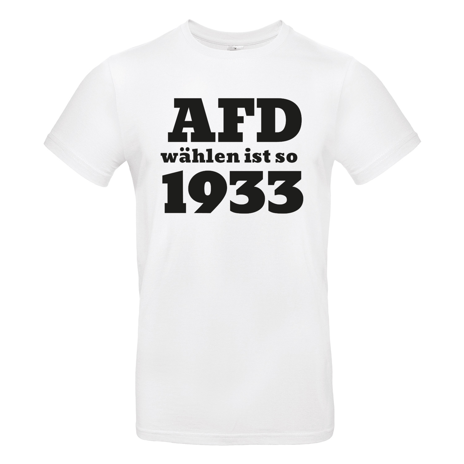 T-Shirt »AFD wählen ist so 1933«                