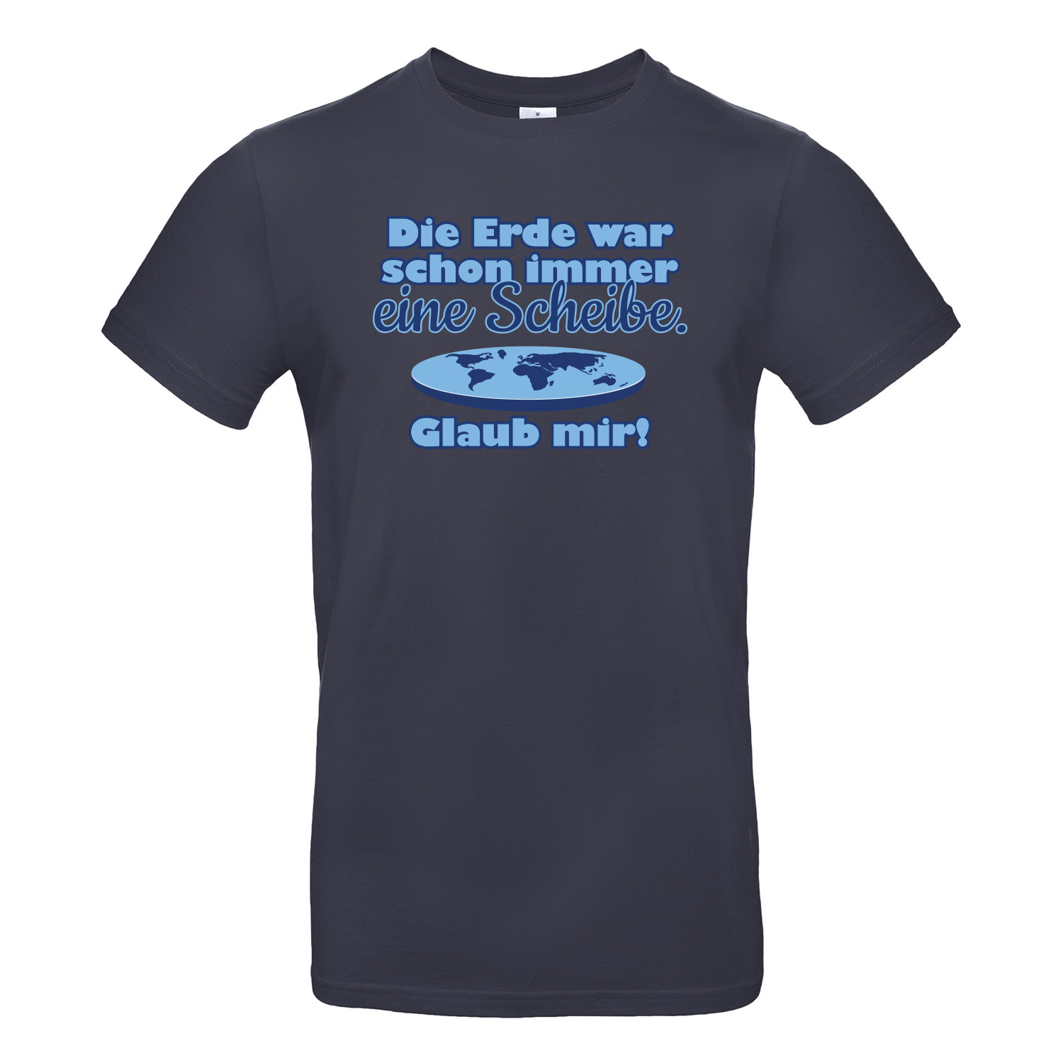 T-Shirt »Die Erde war schon immer«                
