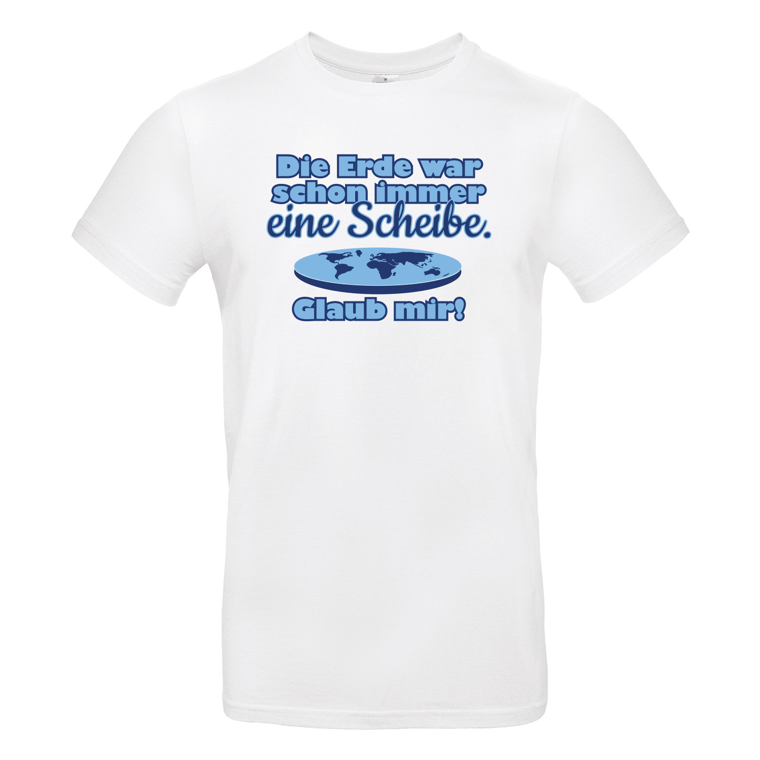 T-Shirt »Die Erde war schon immer«                
